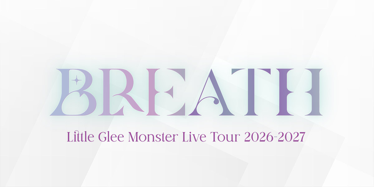 Little Glee Monster Live Tour 2026-2027 “BREATH”